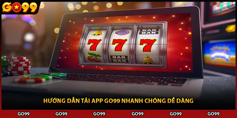 Hướng dẫn tải app Go99 nhanh chóng dễ dàng